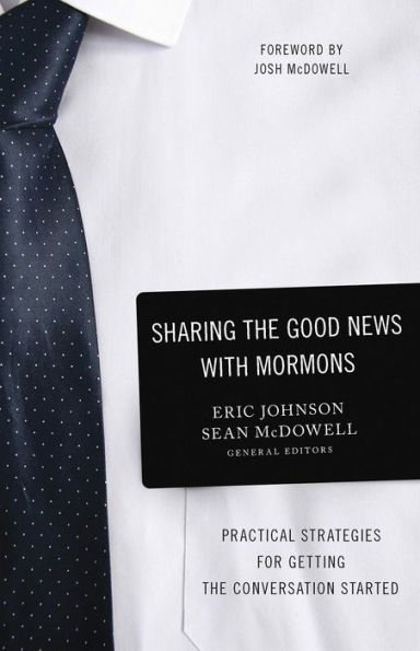 Sharing the Good News with Mormons: Practical Strategies for Getting Conversation Started