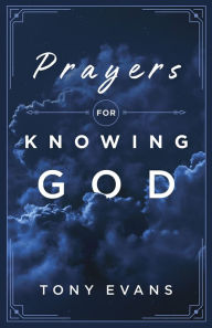 Title: Prayers for Knowing God, Author: Tony Evans