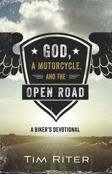 God, A Motorcycle, and the Open Road: Biker's Devotional