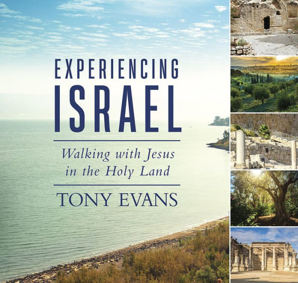 Experiencing Israel: Walking with Jesus in the Holy Land