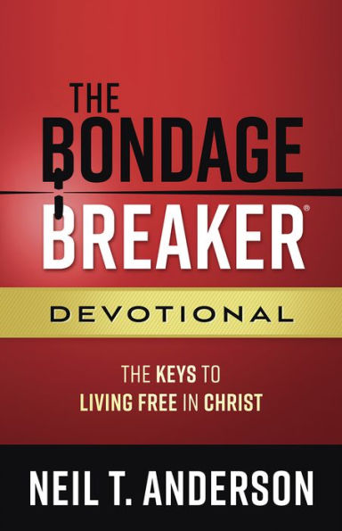 The Bondage Breaker Devotional: Keys to Living Free Christ