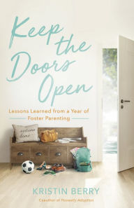 Title: Keep the Doors Open: Lessons Learned from a Year of Foster Parenting, Author: Kristin Berry