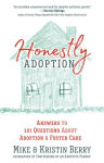Alternative view 1 of Honestly Adoption: Answers to 101 Questions About Adoption and Foster Care