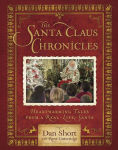 Alternative view 1 of The Santa Claus Chronicles: Heartwarming Tales from a Real-Life Santa