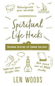 Pdf ebooks downloads free Spiritual Life Hacks: Uncommon Solutions to Common Challenges