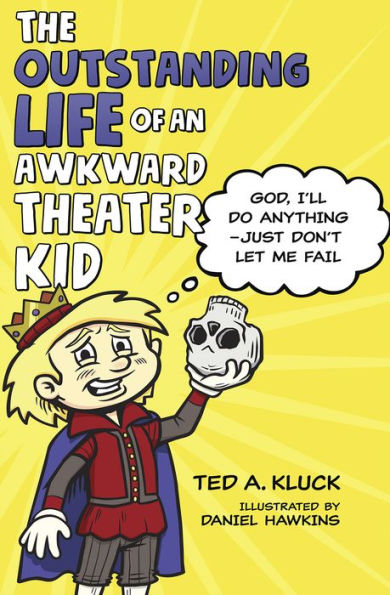 The Outstanding Life of an Awkward Theater Kid: God, I'll Do Anything-Just Don't Let Me Fail