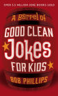 A Barrel of Good Clean Jokes for Kids