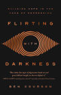 Flirting with Darkness: Building Hope in the Face of Depression