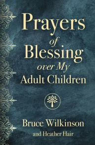 Title: Prayers of Blessing over My Adult Children, Author: Bruce Wilkinson