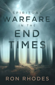 Title: Spiritual Warfare in the End Times, Author: Ron Rhodes