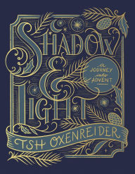 Audio books download ipod Shadow and Light: A Journey into Advent MOBI iBook 9780736980609 English version by Tsh Oxenreider