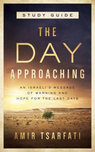 Title: The Day Approaching Study Guide, Author: Amir Tsarfati