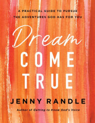 It series computer books free download Dream Come True: A Practical Guide to Pursue the Adventures God Has for You by  9780736981194 in English