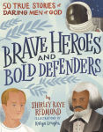 Alternative view 1 of Brave Heroes and Bold Defenders: 50 True Stories of Daring Men of God