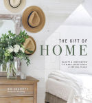Alternative view 1 of The Gift of Home: Beauty and Inspiration to Make Every Space a Special Place