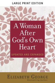 Title: A Woman After God's Own Heart Large Print, Author: Elizabeth George