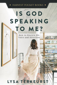 Online textbooks download Is God Speaking to Me?: How to Discern His Voice and Direction by Lysa TerKeurst  9780736982627