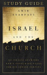 Alternative view 1 of Israel and the Church Study Guide: An Israeli Examines God's Unfolding Plans for His Chosen Peoples