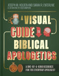 Alternative view 1 of A Visual Guide to Biblical Apologetics: A One-of-a-Kind Resource for the Everyday Apologist