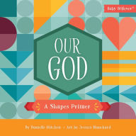 Free ebooks textbooks download Our God: A Shapes Primer PDF by 