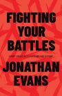 Fighting Your Battles: Every Christian's Playbook for Victory