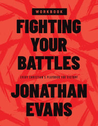 Title: Fighting Your Battles Workbook: Every Christian's Playbook for Victory, Author: Jonathan Evans