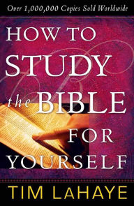 Title: How to Study the Bible for Yourself, Author: Tim LaHaye