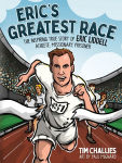 Alternative view 1 of Eric's Greatest Race: The Inspiring True Story of Eric Liddell - Athlete, Missionary, Prisoner