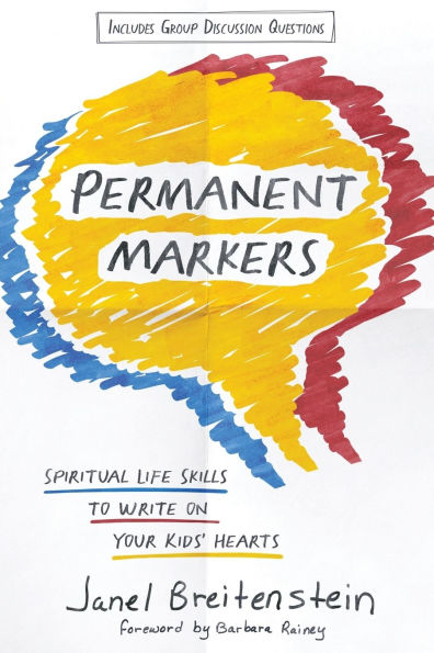 Permanent Markers: Spiritual Life Skills to Write on Your Kids' Hearts