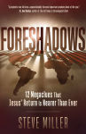 Alternative view 1 of Foreshadows: 12 Megaclues That Jesus' Return Is Nearer Than Ever