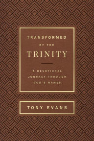 Title: Transformed by the Trinity (Milano Softone): A Devotional Journey Through God's Names, Author: Tony Evans