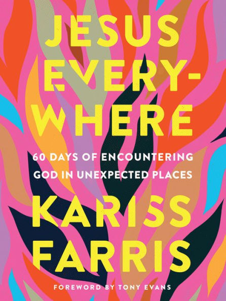Jesus Everywhere: 60 Days of Encountering God Unexpected Places