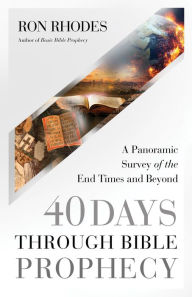 Ebooks free download pdf for mobile 40 Days Through Bible Prophecy: A Panoramic Survey of the End Times and Beyond 9780736986540 by Ron Rhodes, Ron Rhodes PDF PDB iBook English version