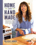 Alternative view 1 of Home and Hand Made: A Homesteader's Recipes to Help You Cook, Clean, and Care for Your Family