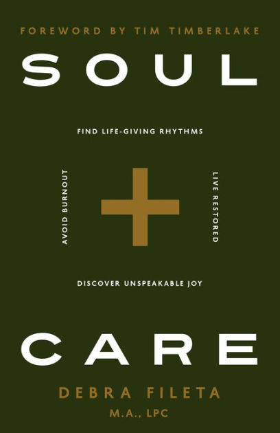 Soul Care: *Find Life-Giving Rhythms *Live Restored *Avoid Burnout ...