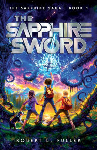 Title: The Sapphire Sword, Author: Robert L. Fuller