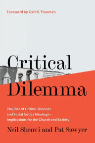 Download free ebooks in italian Critical Dilemma: The Rise of Critical Theories and Social Justice Ideology-Implications for the Church and Society