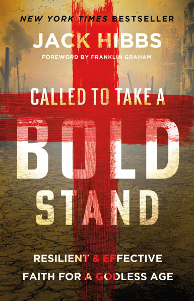 Called to Take a Bold Stand: Resilient and Effective Faith for Godless Age