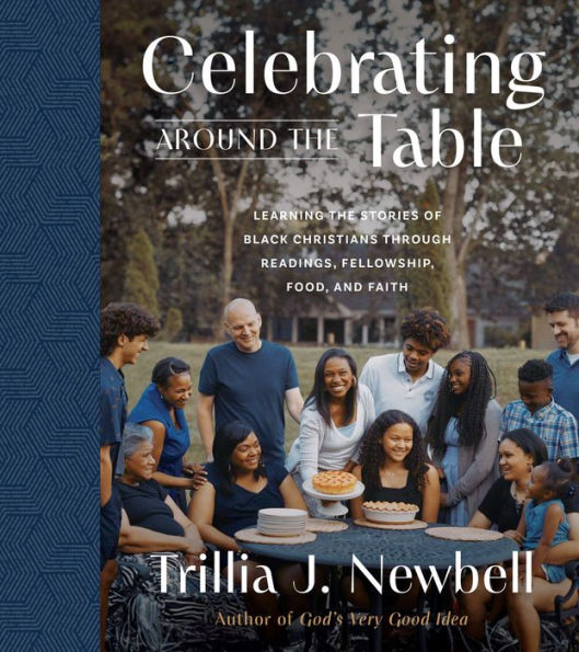 Celebrating Around the Table: Learning Stories of Black Christians Through Readings, Fellowship, Food, and Faith