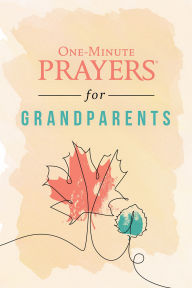 Title: One-Minute Prayers for Grandparents, Author: Rob Teigen