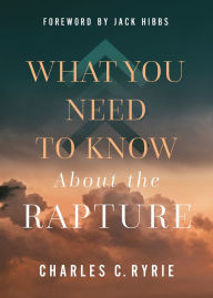 Title: What You Need to Know About the Rapture, Author: Charles C. Ryrie
