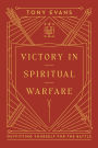 Victory in Spiritual Warfare: Outfitting Yourself for the Battle