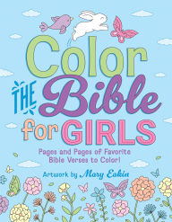 Title: Color the Bible for Girls: Pages and Pages of Favorite Bible Verses to Color!, Author: Harvest House Publishers