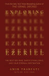 Alternative view 1 of Exploring Ezekiel: The Next Big War, Earth's Final Days, and Your Eternal Destination