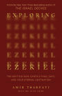 Exploring Ezekiel: The Next Big War, Earth's Final Days, and Your Eternal Destination