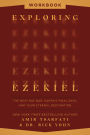 Exploring Ezekiel Workbook: The Next Big War, Earth's Final Days, and Your Eternal Destination