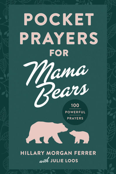 Pocket Prayers for Mama Bears: 100 Powerful