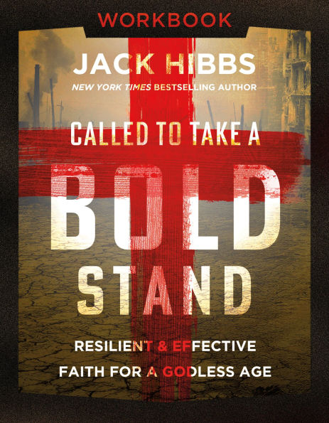 Called to Take a Bold Stand Workbook: Resilient and Effective Faith for Godless Age