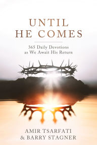 Until He Comes: 365 Daily Devotions as We Await His Return