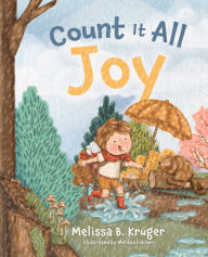 Title: Count It All Joy: Helping Kids Trust God Through Life's Hurts, Author: Melissa B. Kruger